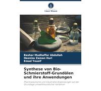 Synthese von Bio-Schmierstoff-Grundölen und ihre Anwendungen: Pharmazeutische und industrielle Anwendungen auf der Grundlage umweltfreundlicher Verfahren