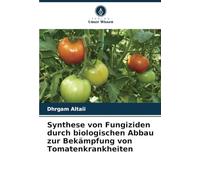Synthese von Fungiziden durch biologischen Abbau zur Bekämpfung von Tomatenkrankheiten
