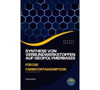 Synthese von Verbundwerkstoffen auf Geopolymerbasis für die Farbstoffadsorption