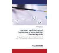 Synthesis and Biological Evaluation of Oxadiazole-Triazine Hybrids: Design, synthesis, and spectral characterization of novel 1,3,4-oxadiazole clubbed s-triazine derivatives