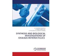 SYNTHESIS AND BIOLOGICAL INVESTIGATIONS OF OXA/AZA HETEROCYCLICS