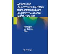 Synthesis and Characterization Methods of Nanomaterials based Drug Delivery as Cancer Nanotheranostics