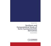 Synthesis and Computational Study of Some Cyanoacetamide Derivatives: Second Edition