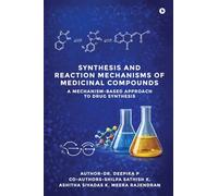 Synthesis and Reaction Mechanisms of Medicinal Compounds: A Mechanism-Based Approach to Drug Synthesis