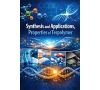 Synthesis, Applications and Properties of Terpolymers: Applications Properties of Terpolymers