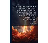 Synthesis of 3-Dimensional Lightning Data and Weather Radar Data to Determine the Distance That Naturally Occurring Lightning Travels From Thunderstorms