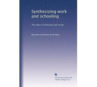 Synthesizing work and schooling: The roles of community and society