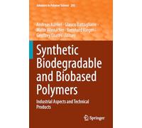 Synthetic Biodegradable and Biobased Polymers: Industrial Aspects and Technical Products: 293 (Advances in Polymer Science)