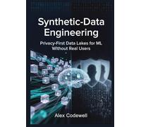 Synthetic-Data Engineering Privacy-First Data Lakes for ML Without Real Users