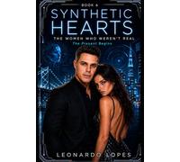 SYNTHETIC HEARTS: THE WOMEN WHO WEREN'T REAL: THE PRESENT BEGINS (BOOK 6)