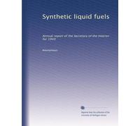 Synthetic liquid fuels: Annual report of the Secretary of the Interior for 1949