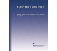 Synthetic liquid fuels: annual report of the secretary of the interior for 1955