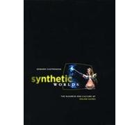 Synthetic Worlds: The Business and Culture of Online Games