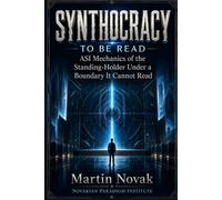 SYNTHOCRACY. TO BE READ: ASI Mechanics of the Standing-Holder Under a Boundary It Cannot Read