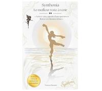 Synthonia, le meilleur reste à venir: Activez vos capacités d'auto-guérison et libérez vos blessures d'âme