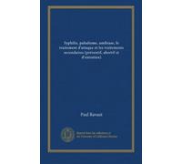 Syphilis, paludisme, amibiase, le traitement d'attaque et les traitements secondaires (préventif, abortif et d'entretien)