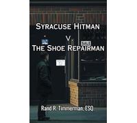 Syracuse Hitman v. The Shoe Repairman, Dual POV Suspense: A Spiritual Passage of Redemption, Thriller with a twisty plot - Recovery from alcohol stories - Addiction self-help books
