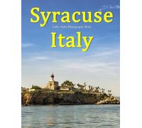 Syracuse Italy: A Beautifully Curated Coffee Table Book for Travel and Tourism Enthusiasts