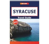 Syracuse Travel Guide 2026: Exploring Local Life Through History, Local Dishes, Natural Views, and Architecture