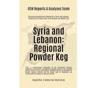 Syria and Lebanon: Regional Powder Keg