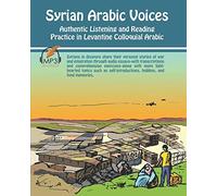 Syrian Arabic Voices: Authentic Listening and Reading Practice in Levantine Colloquial Arabic: 4