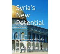 Syria's New Potential: How to Become a Millionaire and Not Lose Your Faith