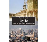 Syrie: Tout ce que vous devez savoir