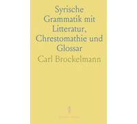 Syrische Grammatik mit Litteratur, Chrestomathie und Glossar