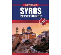 SYROS REISEFÜHRER 2025: Entdecken Sie neoklassizistische Pracht, kulturellen Reichtum und unberührte Strände im Herzen der Kykladen