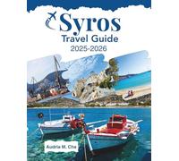 SYROS TRAVEL GUIDE 2025-2026: Discover Authentic Greek Island Experiences Beyond the Tourist Crowds