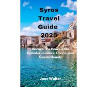 Syros Travel Guide 2025: Discover the Heart of the Cyclades - Culture, Charm, and Coastal Beauty (Your Travel Guider)