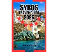 SYROS TRAVEL GUIDE: An Insider’s Companion to Ermoupoli, Ano Syros, Beaches, Food, and Everyday Island Life in the Cyclades