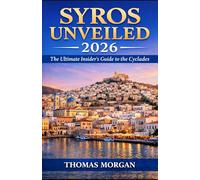 SYROS UNVEILED 2026: The Ultimate Insider’s Guide to the Cyclades