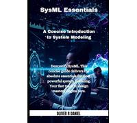 SysML Essentials: A Concise Introduction to System Modeling