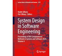 System Design in Software Engineering: Proceedings of 8th Computational Methods in Systems and Software 2024, Volume 4: 1471 (Lecture Notes in Networks and Systems, 1471)