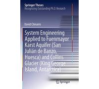 System Engineering Applied to Fuenmayor Karst Aquifer (San Julián de Banzo, Huesca) and Collins Glacier (King George Island, Antarctica) (Springer Theses)