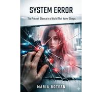 SYSTEM ERROR: The Price of Silence in a World That Never Sleeps