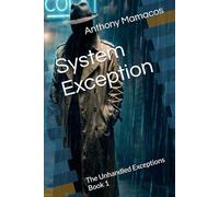 System Exception: The Unhandled Exceptions Book 1