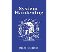 System Hardening: A Comprehensive Guide to Securing Servers