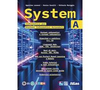 System. Informatica per Sistemi informativi aziendali. Per le Scuole superiori. Con e-book. Con espansione online (Vol. A)