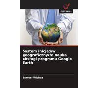 System inicjatyw geograficznych: nauka obs¿ugi programu Google Earth