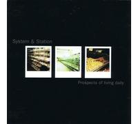 System & Station - Prospects of Living Daily (UK Import)