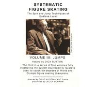 Systematic Figure Skating: The Spin and Jump Techniques of Gustave Lussi, Volume III: JUMPS, DVD
