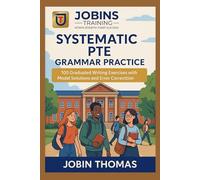 Systematic PTE Grammar Practice: 100 Graduated Writing Exercises with Model Solutions and Error Correction