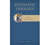 Systematic Theology: A Roman Catholic Approach