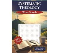 Systematic Theology Bible Study Vocabulary Word Search Puzzles: Christian Word Find Puzzles about Biblical Terminology, History, Doctrine and more | ... Teachers, Ministry Leaders and Disciples