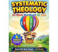 Systematic Theology for Kids: 52 Week Workbook for kids, KJV Bible activities for kids, Christian education children activities ,Sensory Learning, ... 52-Week Journey Through Christian Faith