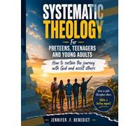 Systematic Theology for Preteens, Teenagers, and Young Adults, Book 3.: How to Sustain the Journey with God and Assist Others.