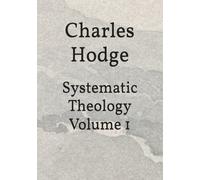 Systematic Theology Volume 1