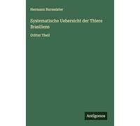 Systematische Uebersicht der Thiere Brasiliens: Dritter Theil